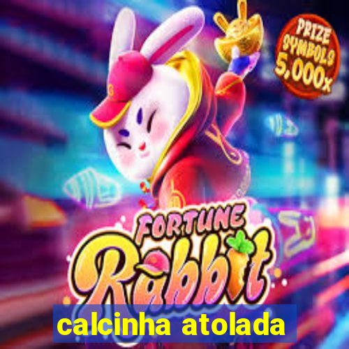 calcinha atolada